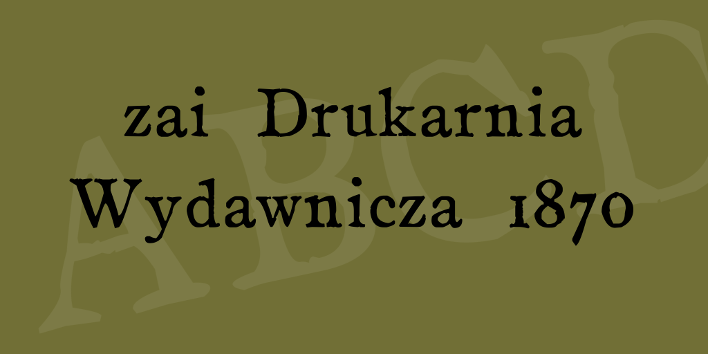 zai Drukarnia Wydawnicza 1870 Font website image